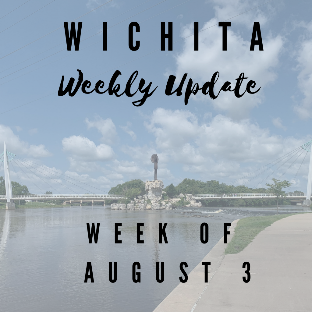 Wichita Weekly Update Week of August 3 Wichita Life